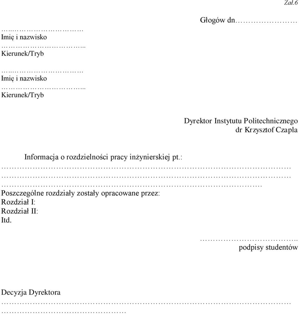 .. Kierunek/Tryb Dyrektor Instytutu Politechnicznego dr Krzysztof Czapla