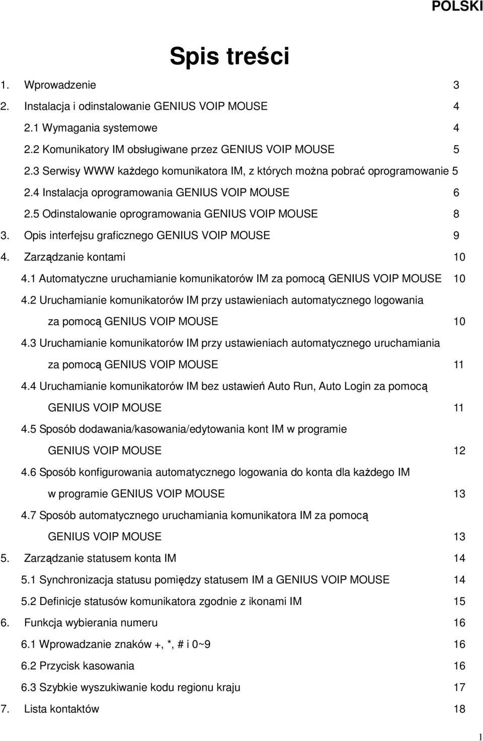 Opis interfejsu graficznego GENIUS VOIP MOUSE 9 4. Zarządzanie kontami 10 4.1 Automatyczne uruchamianie komunikatorów IM za pomocą GENIUS VOIP MOUSE 10 4.