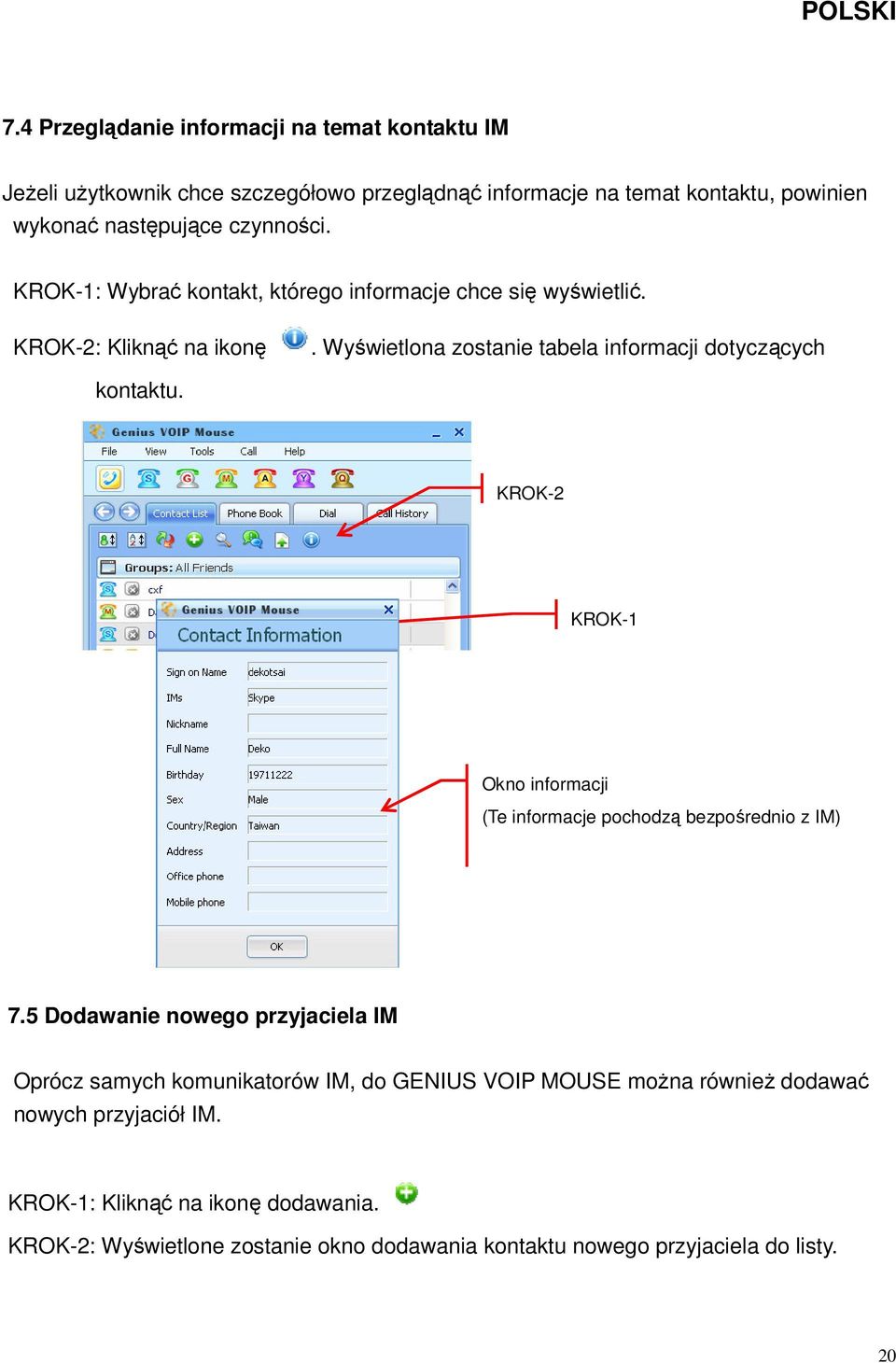 KROK-2 KROK-1 Okno informacji (Te informacje pochodzą bezpośrednio z IM) 7.