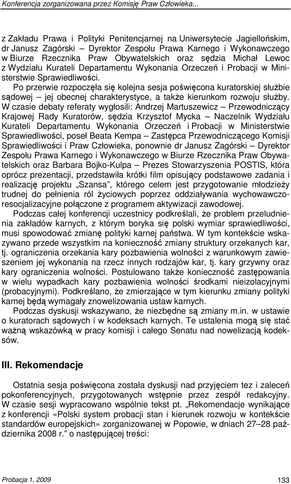 Lewoc z Wydziału Kurateli Departamentu Wykonania Orzeczeń i Probacji w Ministerstwie Sprawiedliwości.