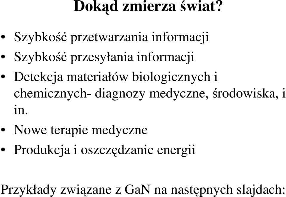 Detekcja materiałów biologicznych i chemicznych- diagnozy medyczne,