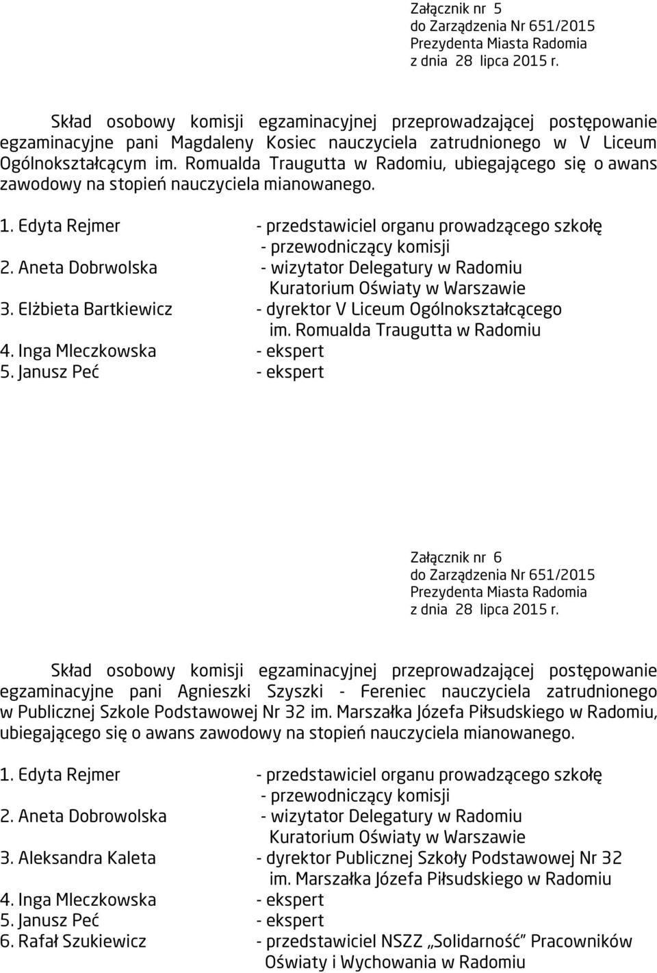 Romualda Traugutta Załącznik nr 6 egzaminacyjne pani Agnieszki Szyszki - Fereniec nauczyciela zatrudnionego w Publicznej Szkole Podstawowej Nr 32 im.