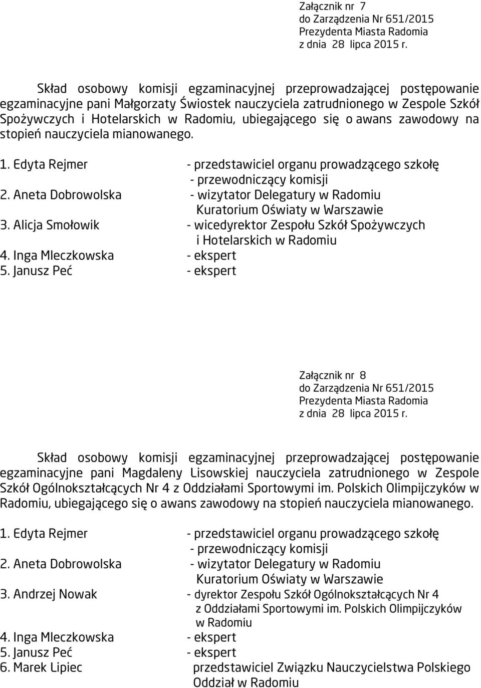 Zespole Szkół Ogólnokształcących Nr 4 z Oddziałami Sportowymi im. Polskich Olimpijczyków w Radomiu, ubiegającego się o awans zawodowy na 3.