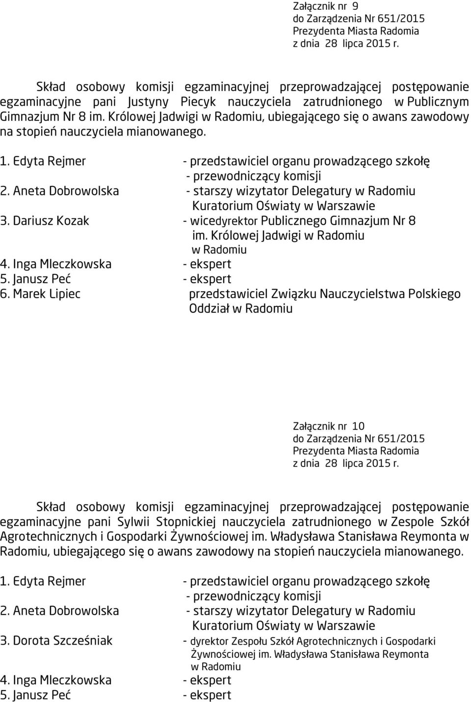 Marek Lipiec przedstawiciel Związku Nauczycielstwa Polskiego Oddział Załącznik nr 10 egzaminacyjne pani Sylwii Stopnickiej nauczyciela zatrudnionego w Zespole Szkół Agrotechnicznych i