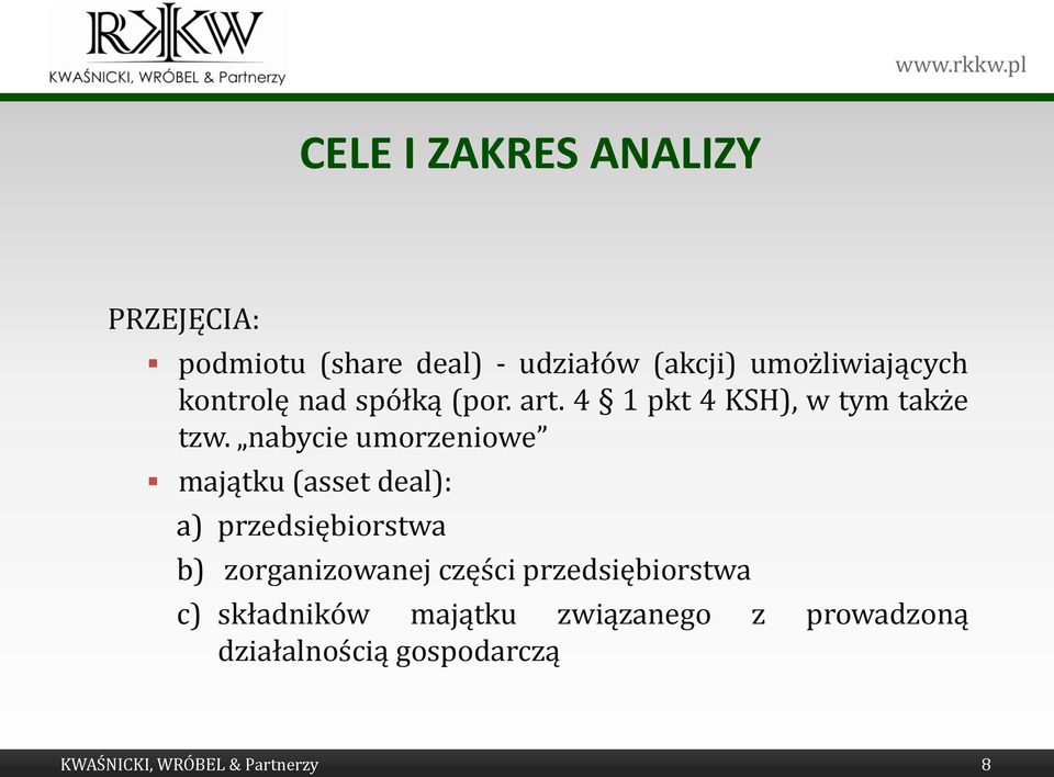 nabycie umorzeniowe majątku (asset deal): a) przedsiębiorstwa b) zorganizowanej części