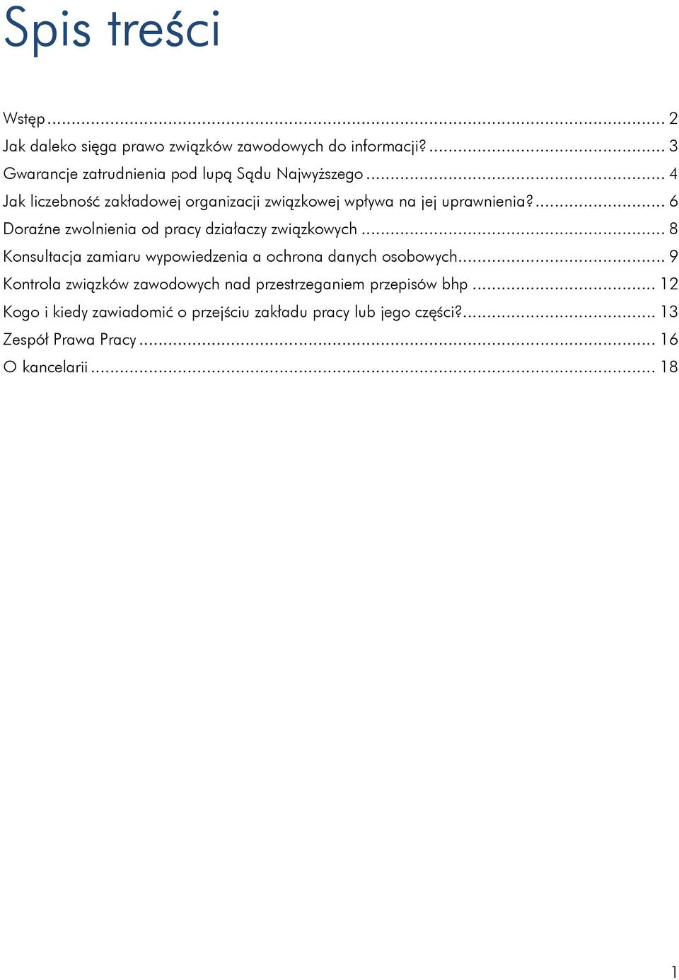 .. 8 Konsultacja zamiaru wypowiedzenia a ochrona danych osobowych... 9 Kontrola związków zawodowych nad przestrzeganiem przepisów bhp.