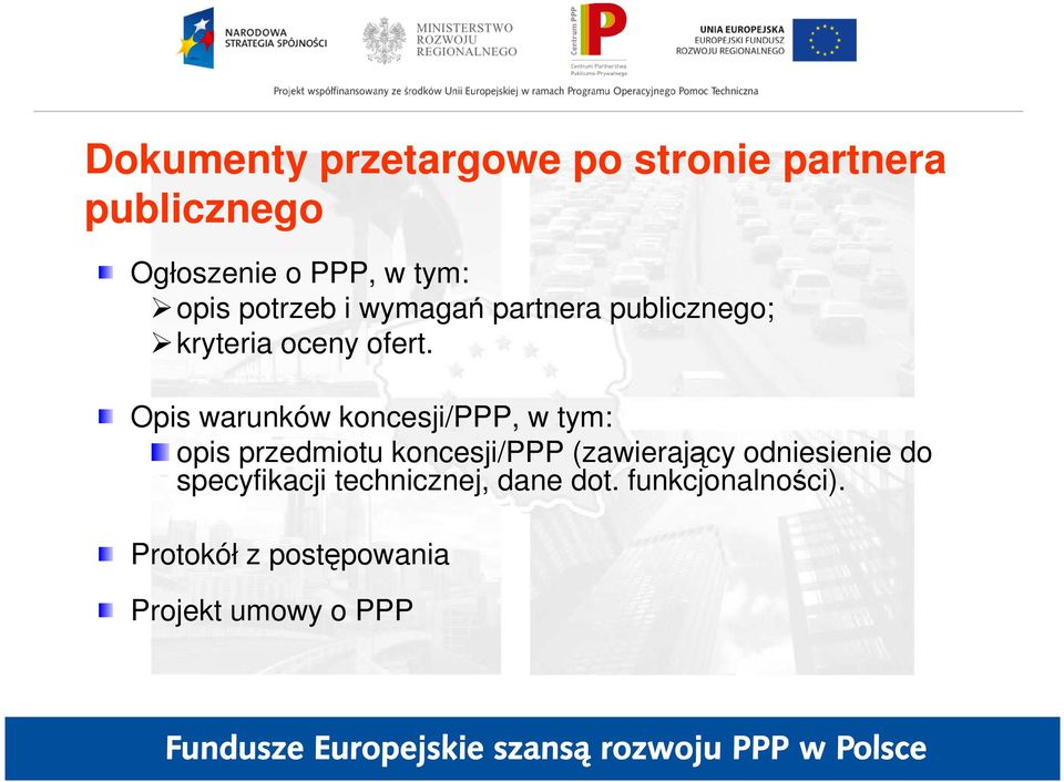 Opis warunków koncesji/ppp, w tym: opis przedmiotu koncesji/ppp (zawierający