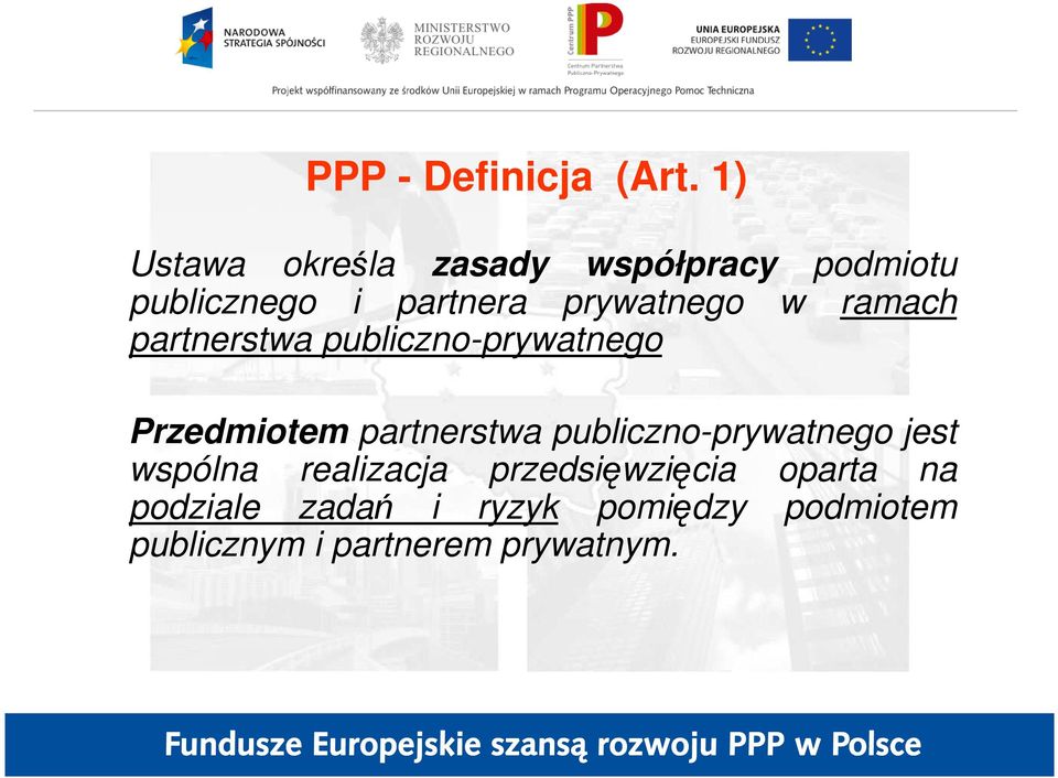 w ramach partnerstwa publiczno-prywatnego Przedmiotem partnerstwa