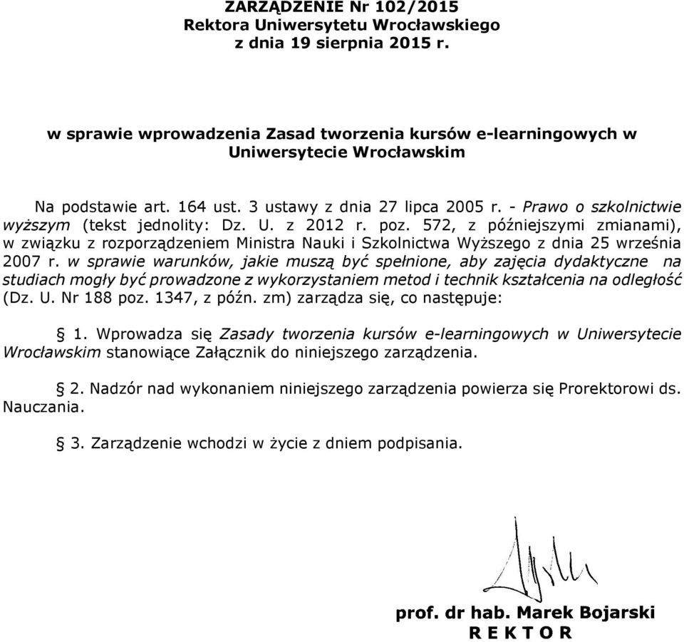 572, z późniejszymi zmianami), w związku z rozporządzeniem Ministra Nauki i Szkolnictwa Wyższego z dnia 25 września 2007 r.