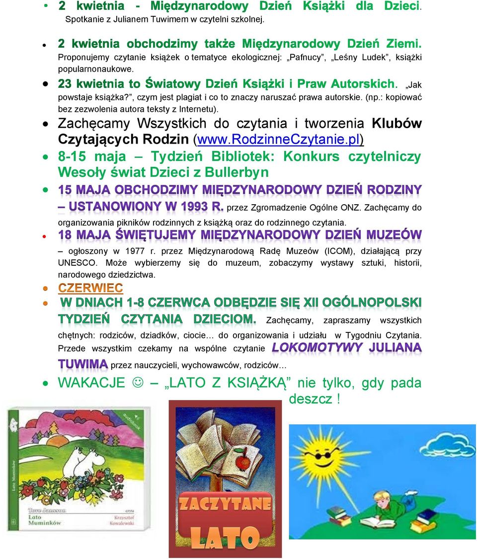 rodzinneczytanie.pl) 8-15 maja Tydzień Bibliotek: Konkurs czytelniczy Wesoły świat Dzieci z Bullerbyn przez Zgromadzenie Ogólne ONZ.