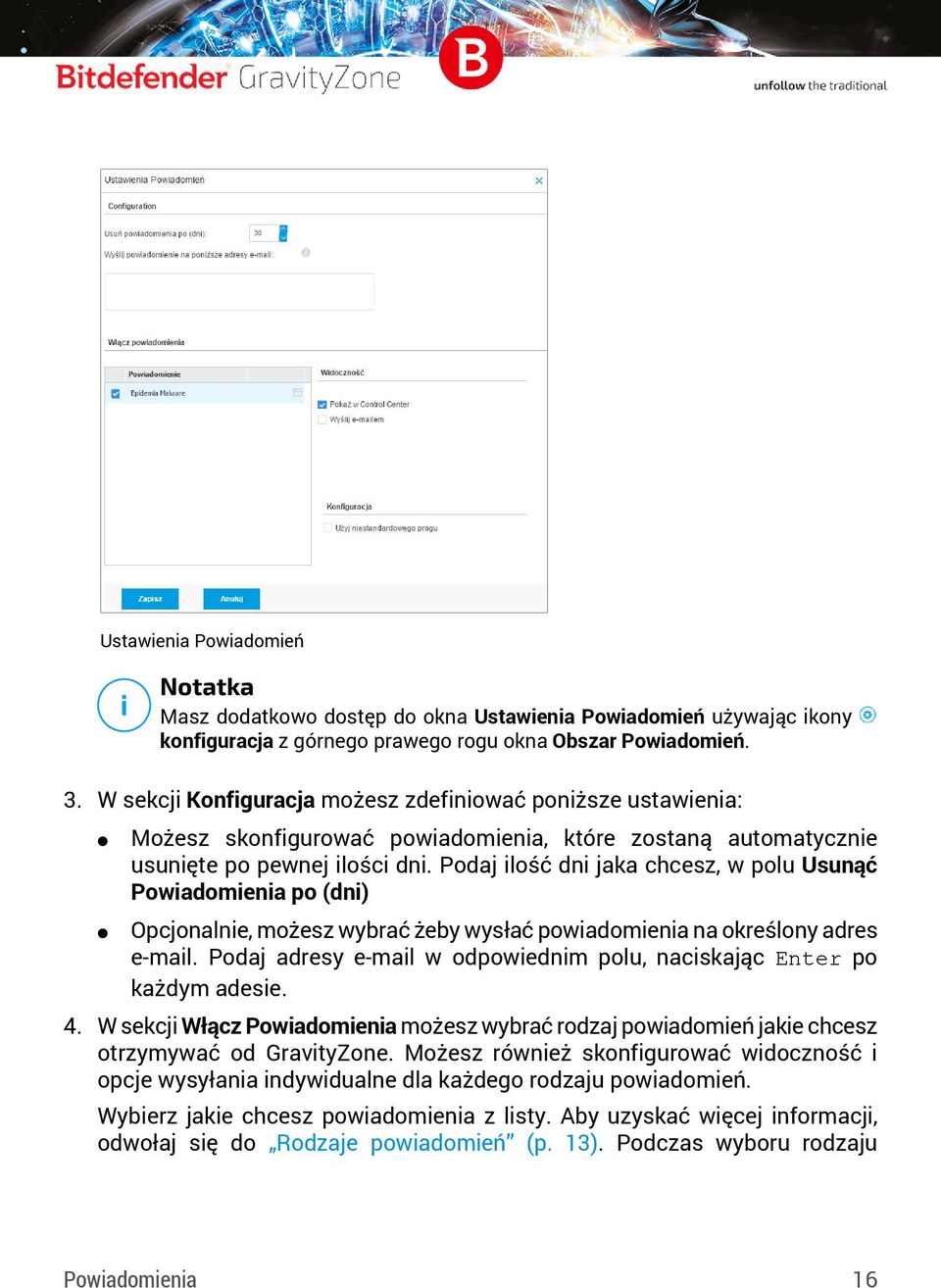 Podaj ilość dni jaka chcesz, w polu Usunąć Powiadomienia po (dni) Opcjonalnie, możesz wybrać żeby wysłać powiadomienia na określony adres e-mail.