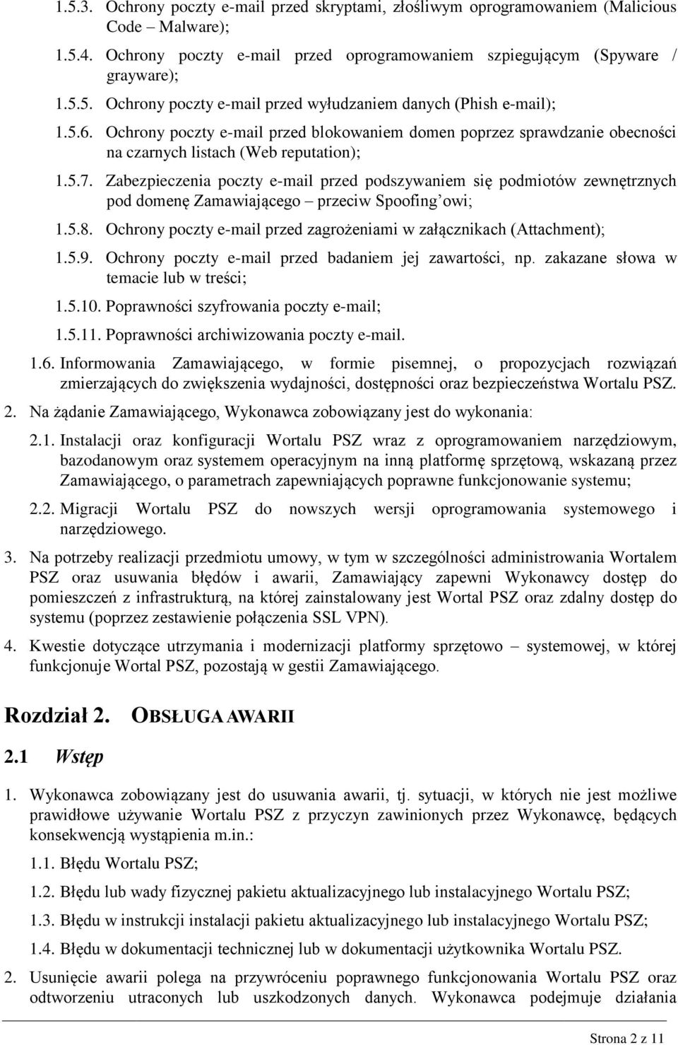 Zabezpieczenia poczty e-mail przed podszywaniem się podmiotów zewnętrznych pod domenę Zamawiającego przeciw Spoofing owi; 1.5.8.