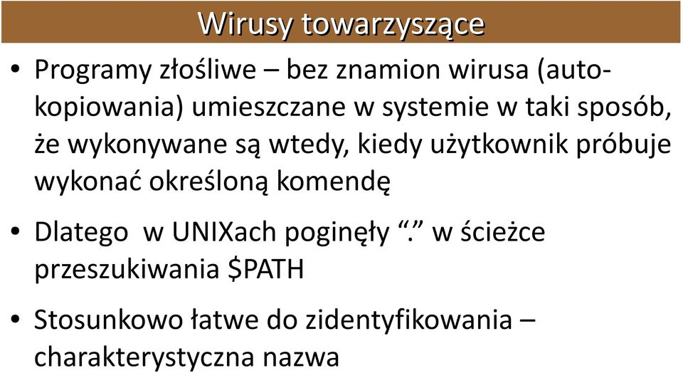 użytkownik próbuje wykonać określoną komendę Dlatego w UNIXach poginęły.