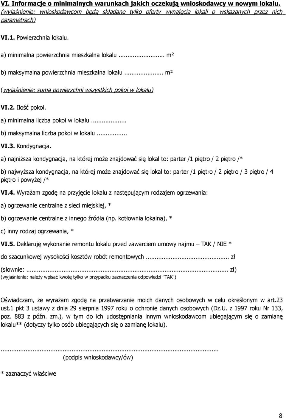 a) minimalna pokoi w lokalu... b) maksymalna pokoi w lokalu... VI.3. Kondygnacja.