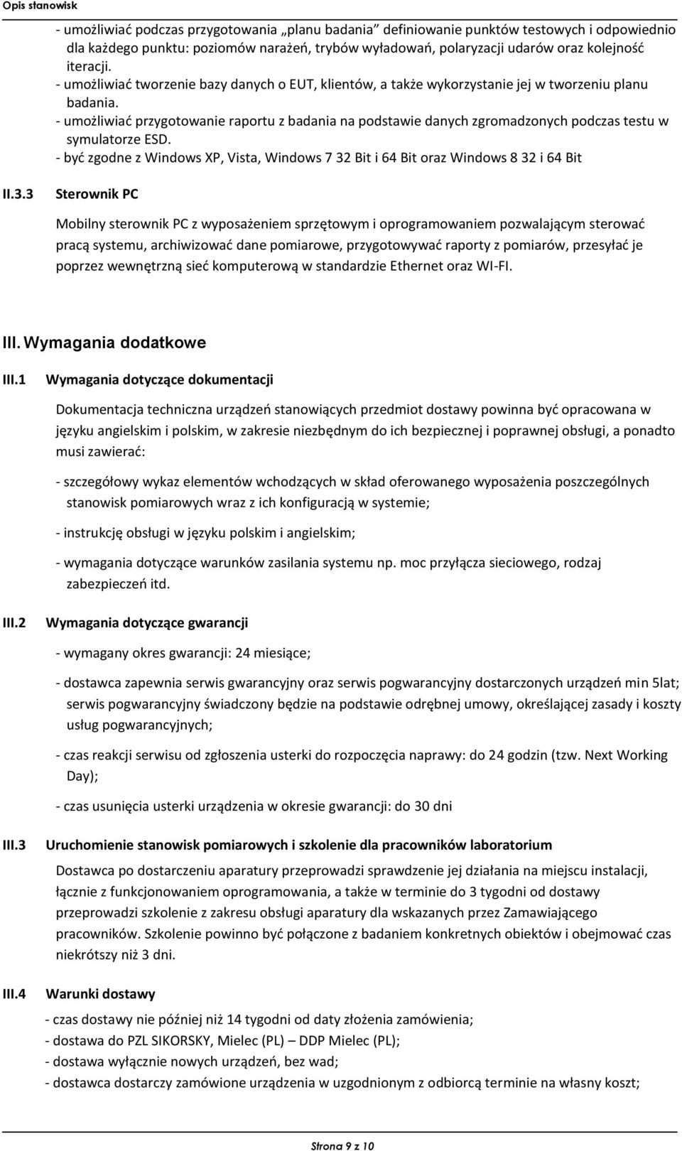 - umożliwiać przygotowanie raportu z badania na podstawie danych zgromadzonych podczas testu w symulatorze ESD.