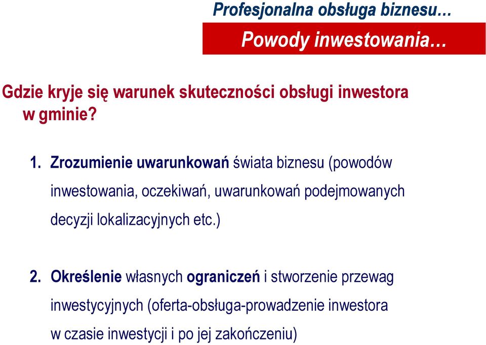 podejmowanych decyzji lokalizacyjnych etc.) 2.