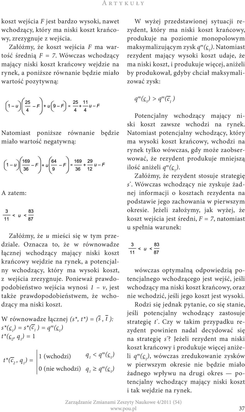 na poziomie monopolowym maksymalizującym zysk q m (c 1 ).