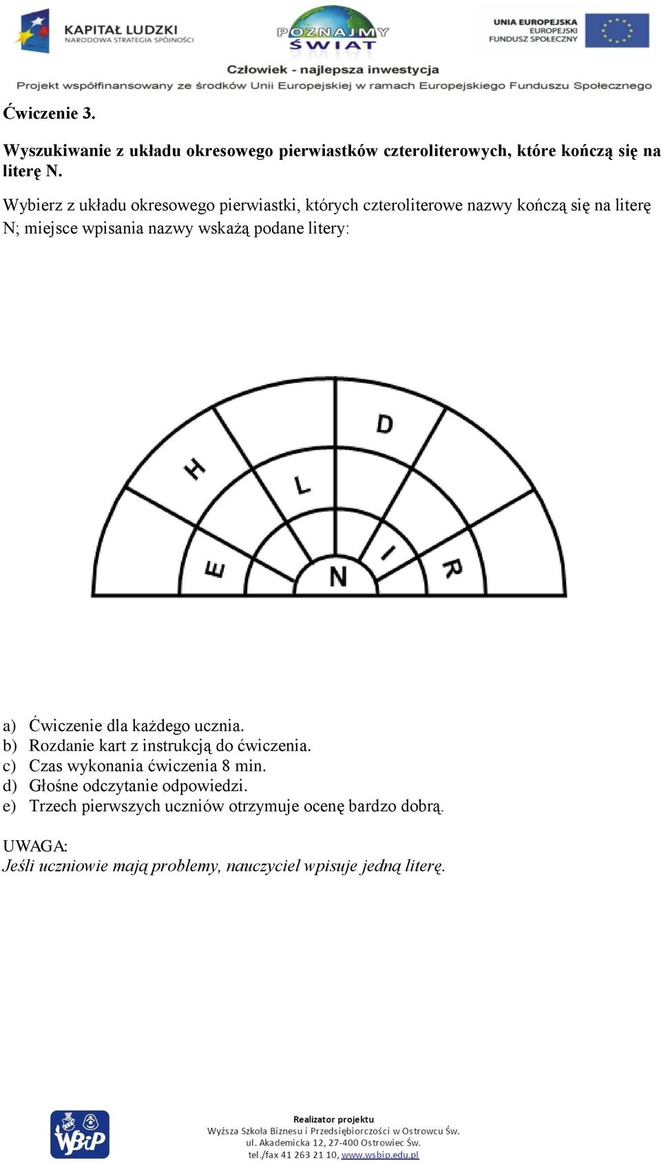 podane litery: a) Ćwiczenie dla każdego ucznia. b) Rozdanie kart z instrukcją do ćwiczenia. c) Czas wykonania ćwiczenia 8 min.