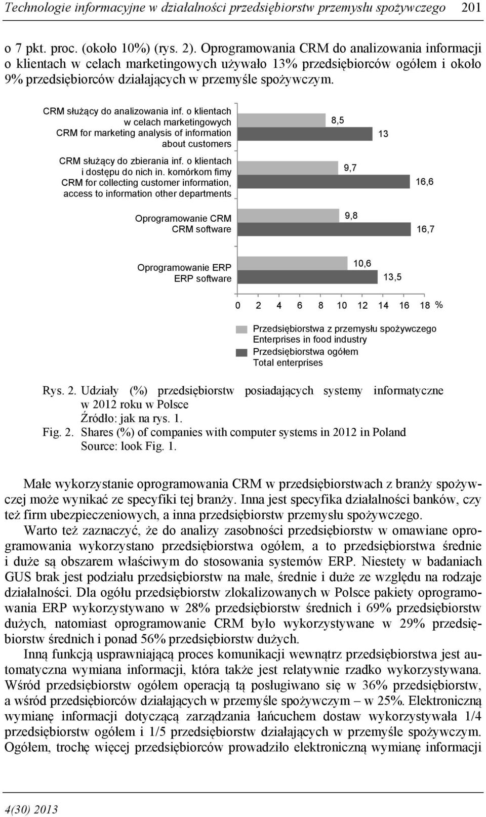 CRM służący do analizowania inf. o klientach w celach marketingowych CRM for marketing analysis of information about customers CRM służący do zbierania inf. o klientach i dostępu do nich in.