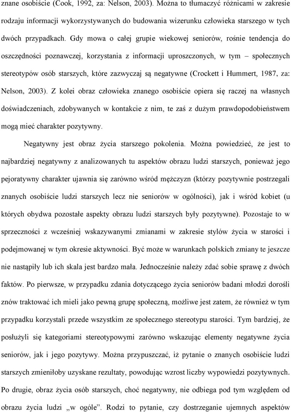 negatywne (Crockett i Hummert, 1987, za: Nelson, 2003).