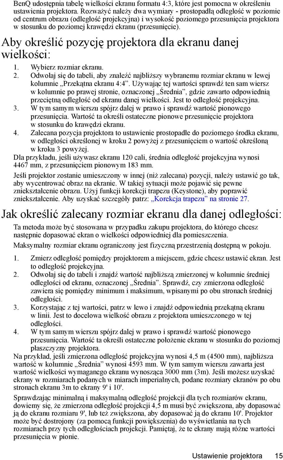 (przesunięcie). Aby określić pozycję projektora dla ekranu danej wielkości: 1. Wybierz rozmiar ekranu. 2.