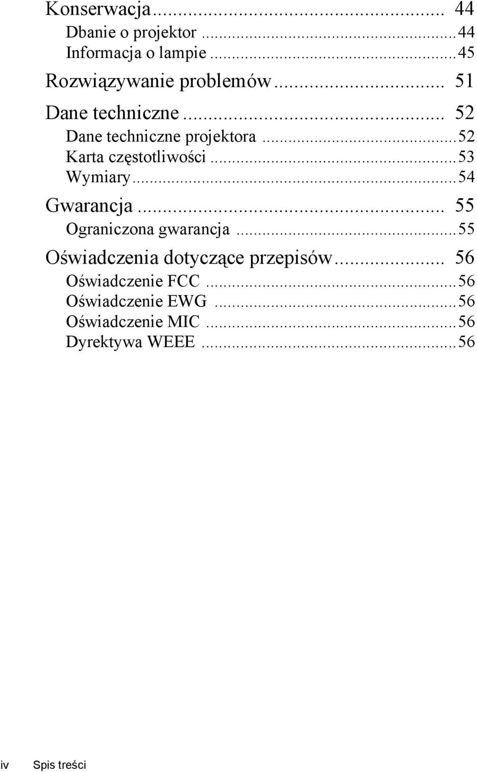 ..54 Gwarancja... 55 Ograniczona gwarancja...55 Oświadczenia dotyczące przepisów.