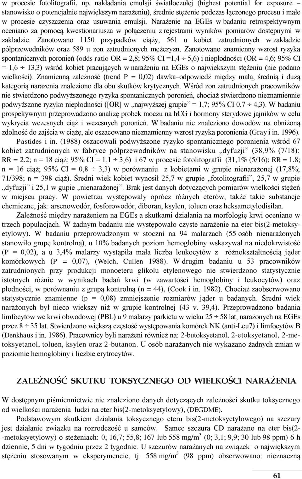 usuwania emulsji. Narażenie na EGEs w badaniu retrospektywnym oceniano za pomocą kwestionariusza w połączeniu z rejestrami wyników pomiarów dostępnymi w zakladzie.