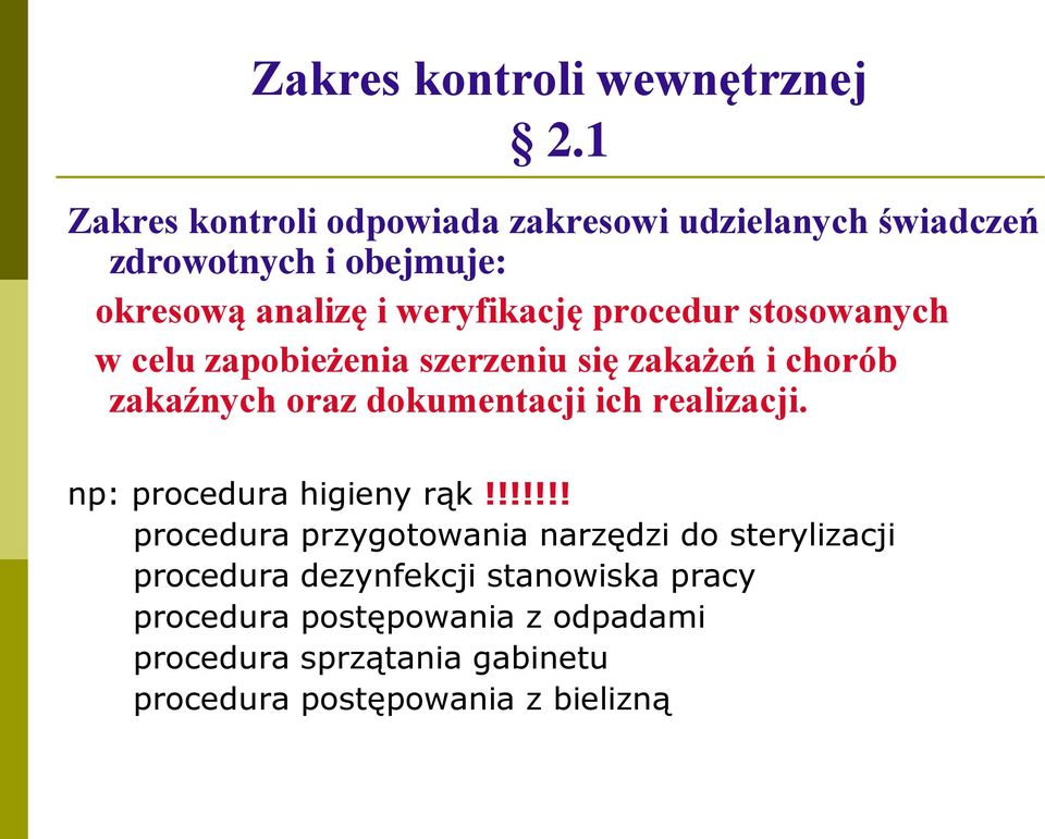 procedur stosowanych w celu zapobieżenia szerzeniu się zakażeń i chorób zakaźnych oraz dokumentacji ich realizacji.