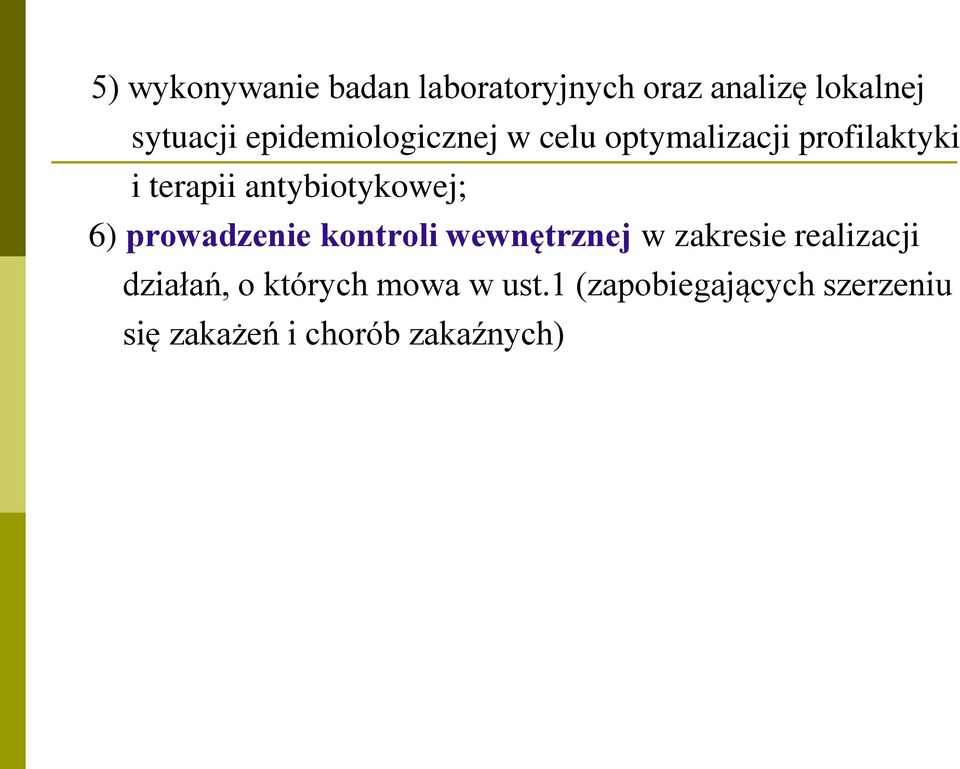 antybiotykowej; 6) prowadzenie kontroli wewnętrznej w zakresie realizacji