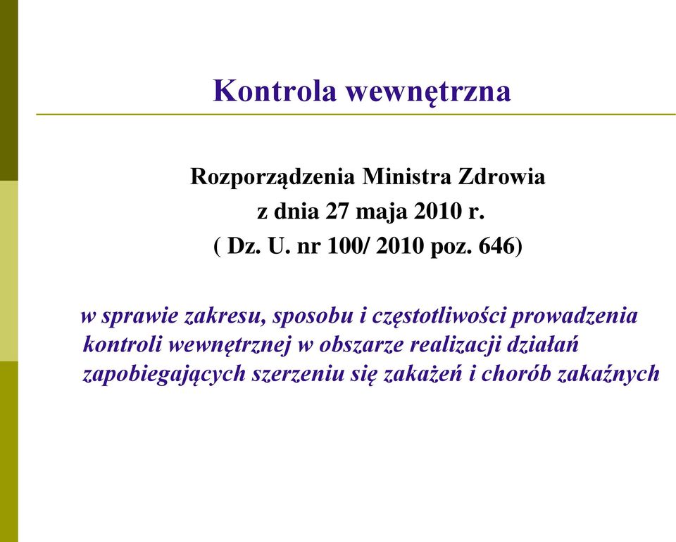 646) w sprawie zakresu, sposobu i częstotliwości prowadzenia