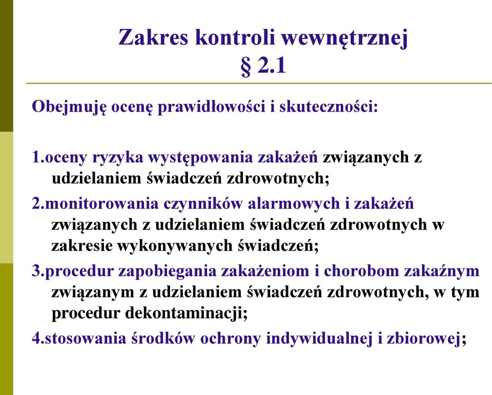 monitorowania czynników alarmowych i zakażeń związanych z udzielaniem świadczeń zdrowotnych w zakresie wykonywanych