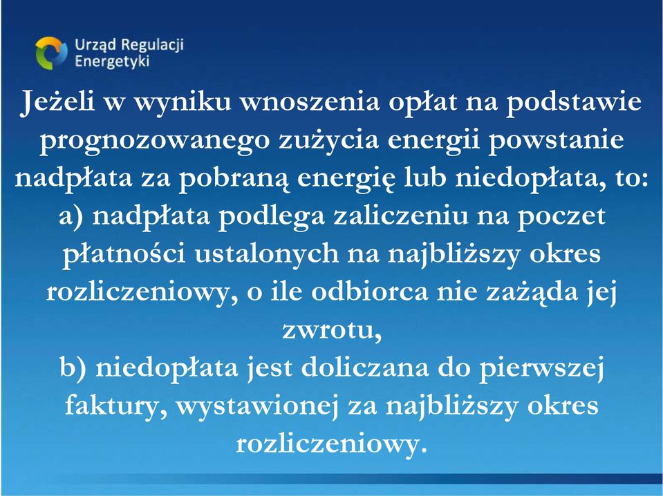 płatności ustalonych na najbliższy okres rozliczeniowy, o ile odbiorca nie zażąda jej