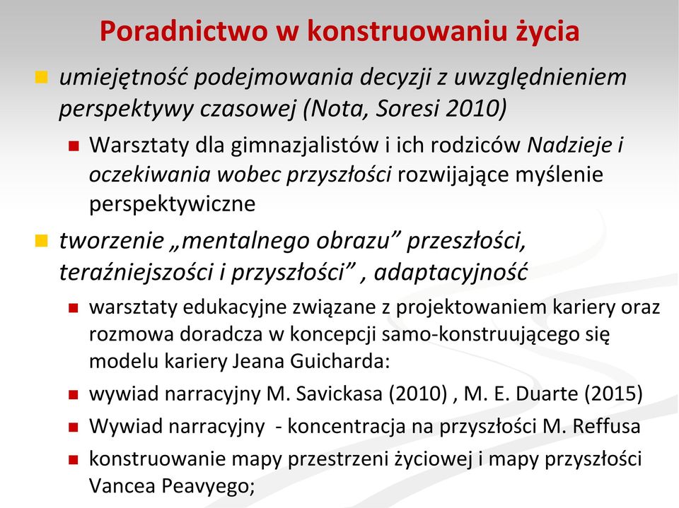 adaptacyjność warsztaty edukacyjne związane z projektowaniem kariery oraz rozmowa doradcza w koncepcji samo-konstruującego się modelu kariery Jeana Guicharda: wywiad