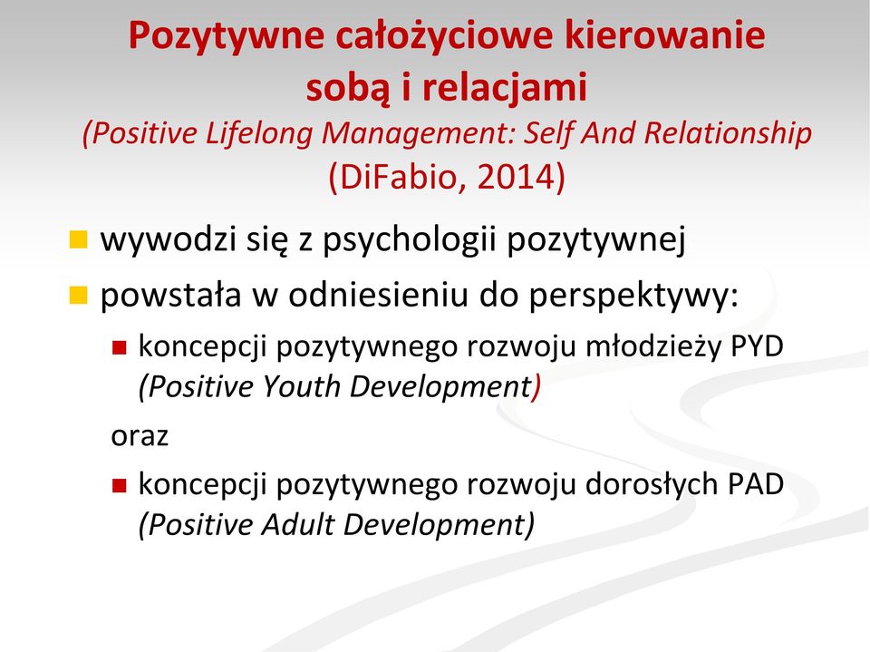 odniesieniu do perspektywy: koncepcji pozytywnego rozwoju młodzieży PYD (Positive