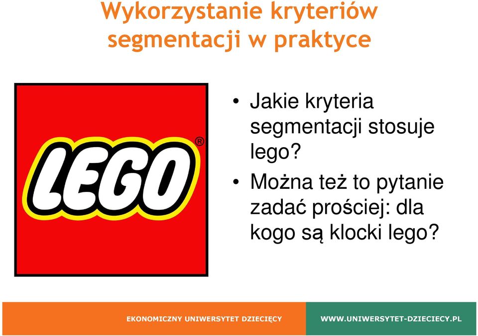 stosuje lego?