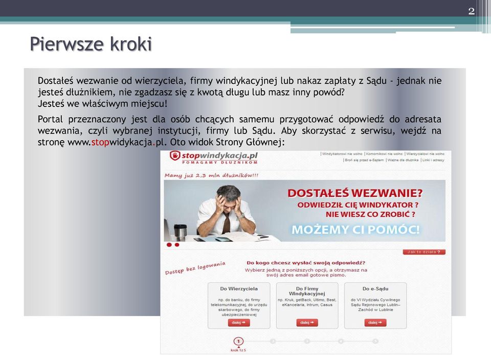 Portal przeznaczony jest dla osób chcących samemu przygotować odpowiedź do adresata wezwania, czyli wybranej