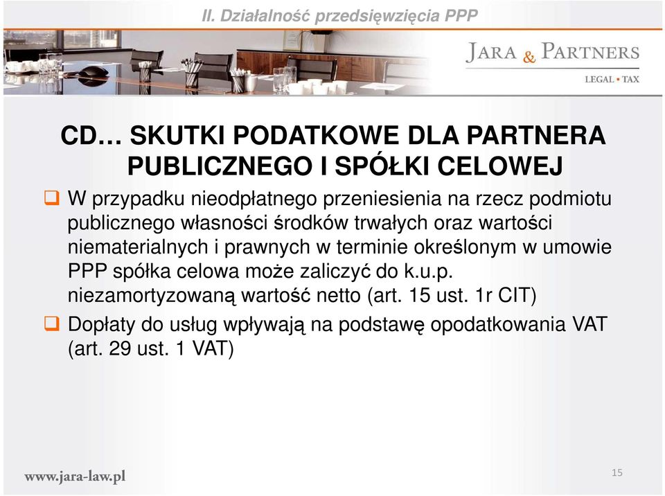 niematerialnych i prawnych w terminie określonym w umowie PPP spółka celowa moŝe zaliczyć do k.u.p. niezamortyzowaną wartość netto (art.