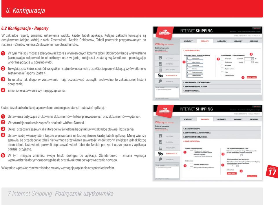 3 4 W tym miejscu możesz zdecydować które z wymienionych kolumn tabeli Odbiorców będą wyświetlane (zaznaczając odpowiednie checkboxy) oraz w jakiej kolejności zostaną wyświetlone przeciągając wybrane