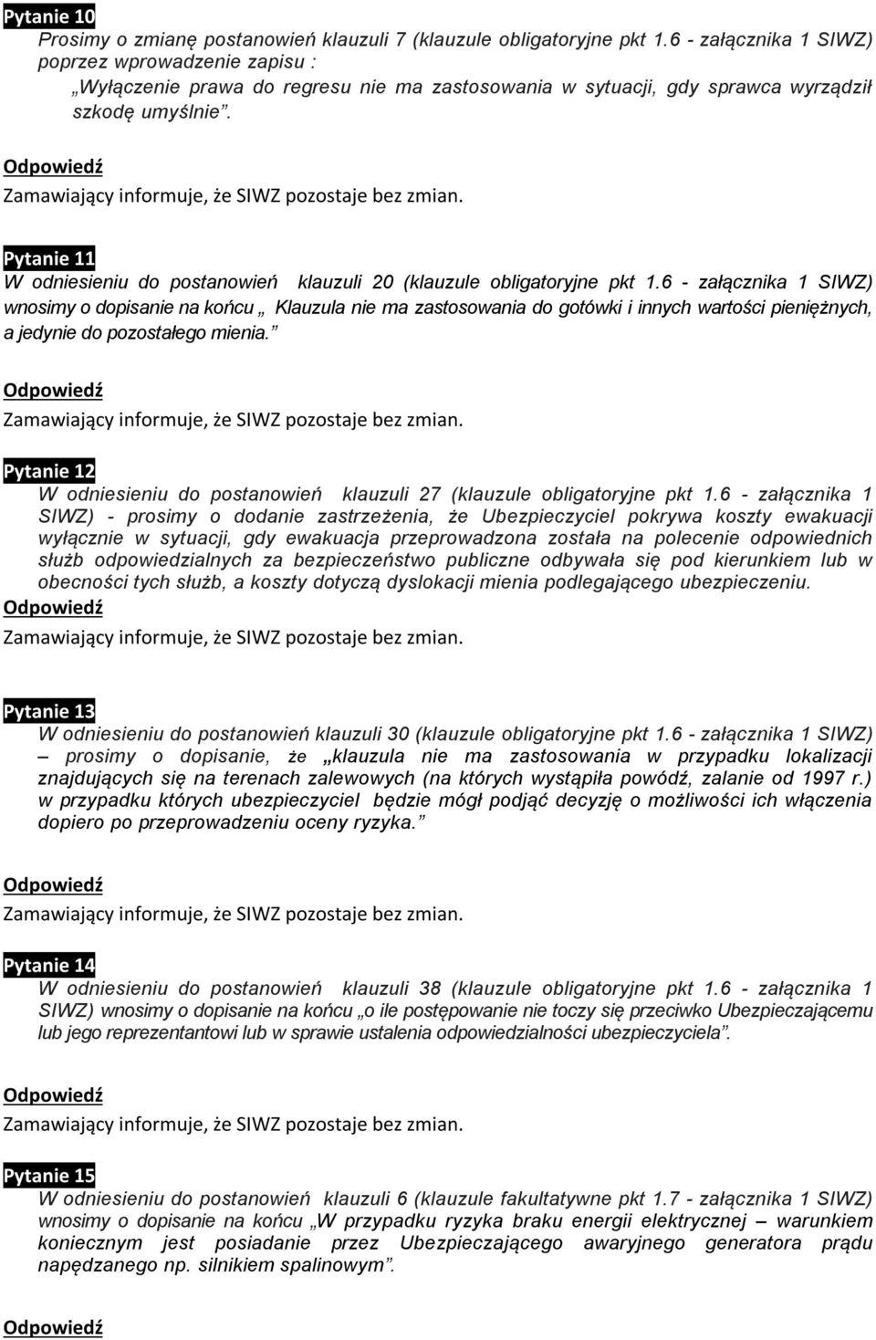 Pytanie 11 W odniesieniu do postanowień klauzuli 20 (klauzule obligatoryjne pkt 1.