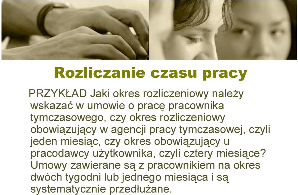 jeden miesiąc, czy okres obowiązujący u pracodawcy użytkownika, czyli cztery miesiące?