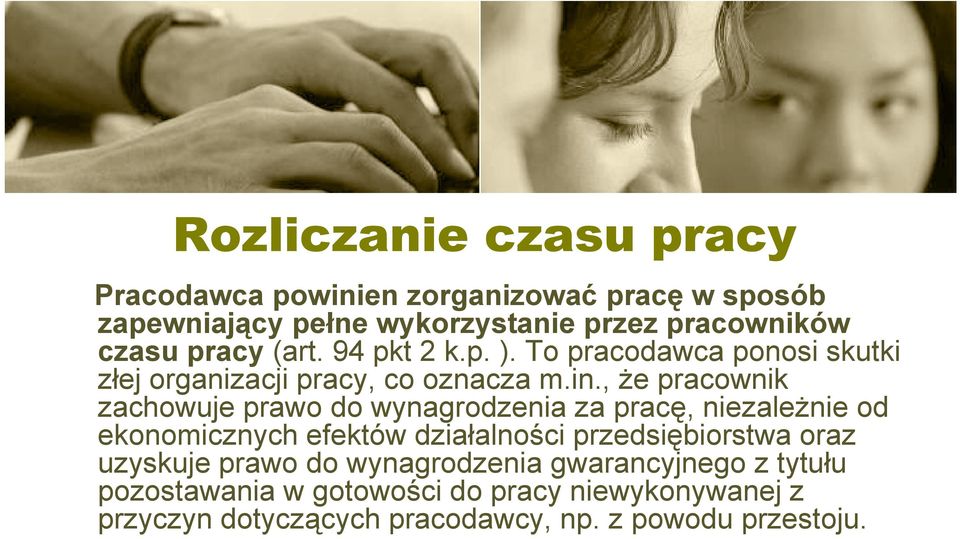 , że pracownik zachowuje prawo do wynagrodzenia za pracę, niezależnie od ekonomicznych efektów działalności