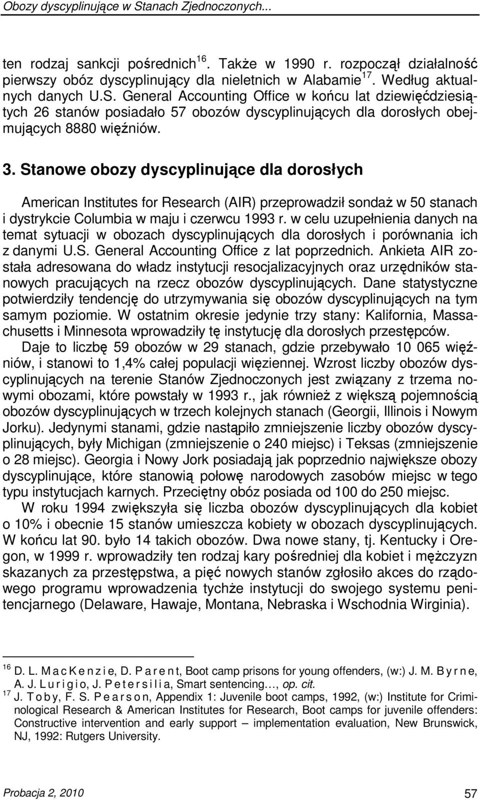 Stanowe obozy dyscyplinujące dla dorosłych American Institutes for Research (AIR) przeprowadził sondaŝ w 50 stanach i dystrykcie Columbia w maju i czerwcu 1993 r.