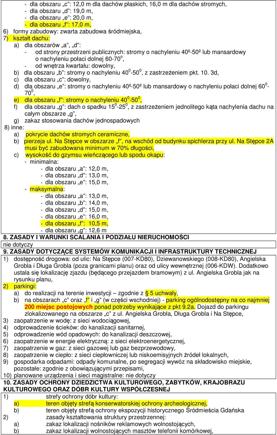 obszaru b : stromy o nachyleniu 40 0-50 0, z zastrzeżeniem pkt. 10.