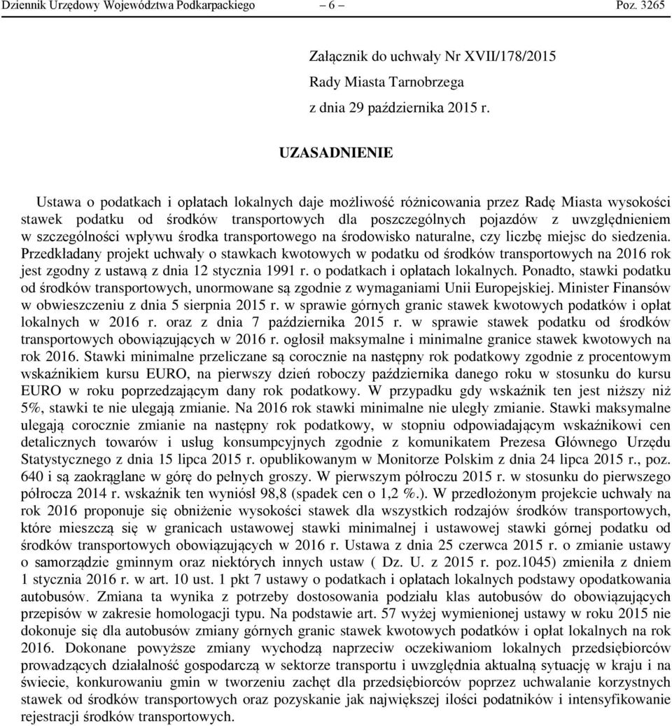 szczególności wpływu środka transportowego na środowisko naturalne, czy liczbę miejsc do siedzenia.