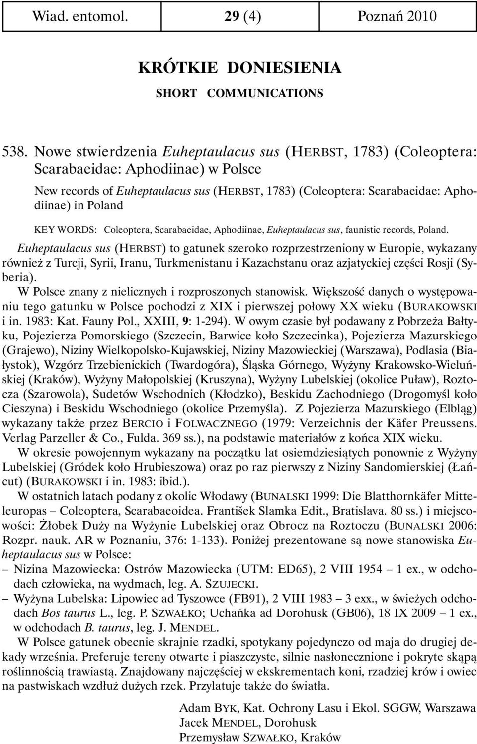 WORDS: Coleoptera, Scarabaeidae, Aphodiinae, Euheptaulacus sus, faunistic records, Poland.