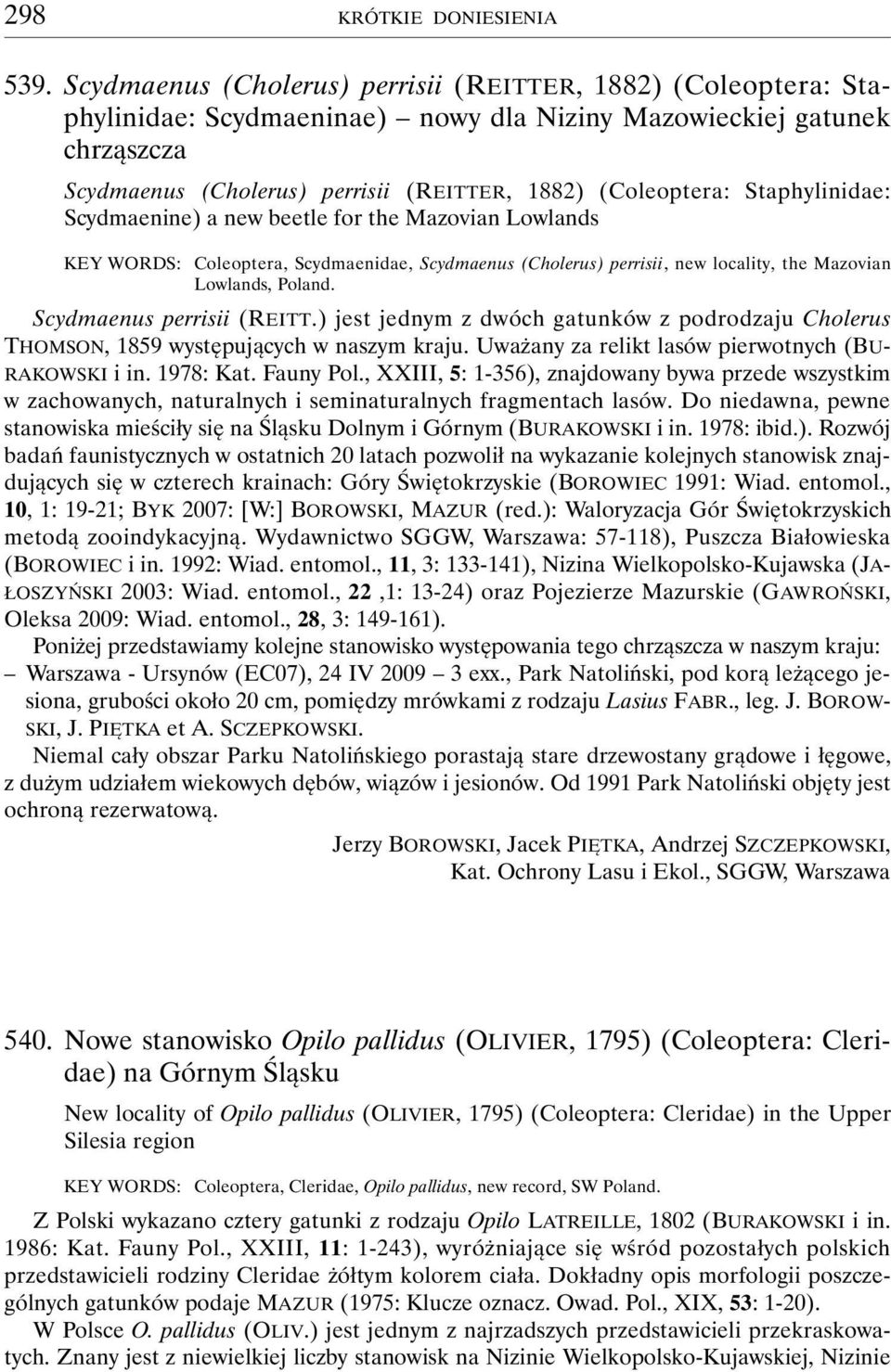 Staphylinidae: Scydmaenine) a new beetle for the Mazovian Lowlands KEY WORDS: Coleoptera, Scydmaenidae, Scydmaenus (Cholerus) perrisii, new locality, the Mazovian Lowlands, Poland.