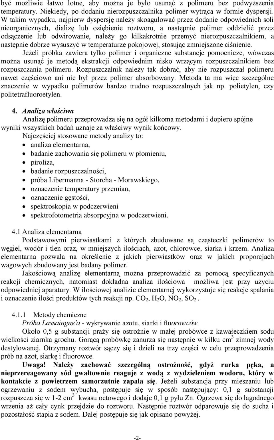 odwirowanie, należy go kilkakrotnie przemyć nierozpuszczalnikiem, a następnie dobrze wysuszyć w temperaturze pokojowej, stosując zmniejszone ciśnienie.