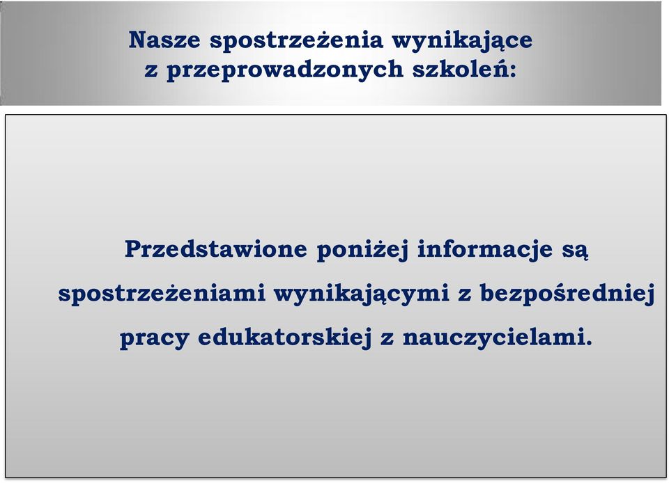 poniżej informacje są spostrzeżeniami