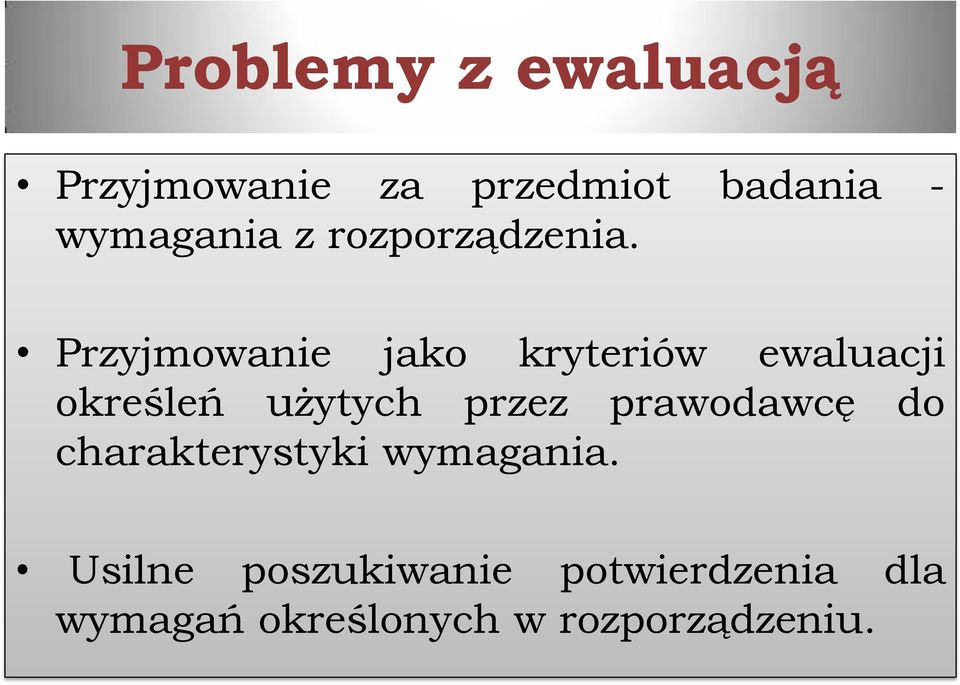 Przyjmowanie jako kryteriów ewaluacji określeń użytych przez