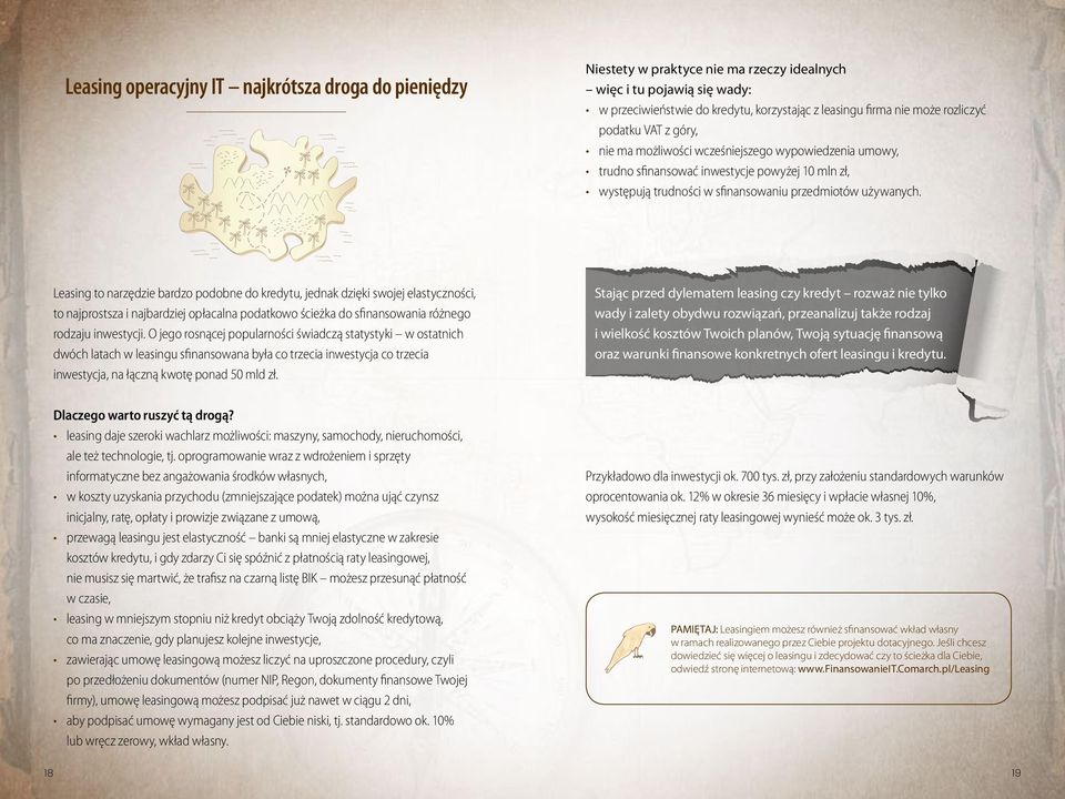 Leasing to narzędzie bardzo podobne do kredytu, jednak dzięki swojej elastyczności, to najprostsza i najbardziej opłacalna podatkowo ścieżka do sfinansowania różnego rodzaju inwestycji.